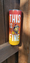 Load image into Gallery viewer, This is Fine
